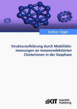 Image of the Page - (000001) - in Strukturaufklärung durch Mobilitätsmessungen an massenselektierten Clusterionen in der Gasphase