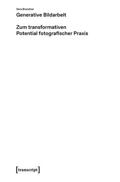 Image of the Page - (000004) - in Generative Bildarbeit - Zum transformativen Potential fotografischer Praxis