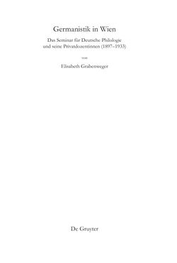 Bild der Seite - (000003) - in Germanistik in Wien - Das Seminar für Deutsche Philologie und seine Privatdozentinnen (1897–1933)