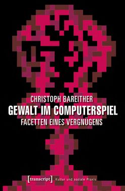 Bild der Seite - (000001) - in Gewalt im Computerspiel - Facetten eines Vergnügens