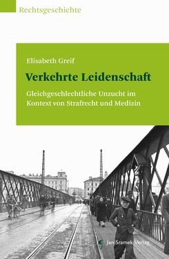 Bild der Seite - (000001) - in Verkehrte Leidenschaft - Gleichgeschlechtliche Unzucht im Kontext von Strafrecht und Medizin