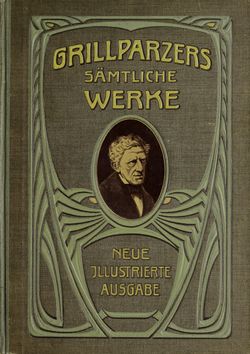 Bild der Seite - Einband vorne - in Grillparzers sämtliche Werke - Neue illustrierte Ausgabe in zwei Bändern, Band II