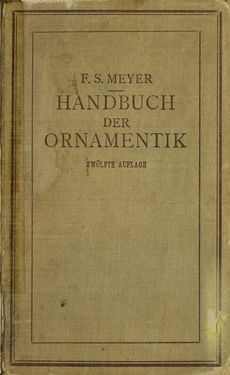 Bild der Seite - Einband vorne - in Handbuch der Ornamentik - Zum Gebrauch für Musterzeichner, Architekten, Schulen und Gewerbetreibende sowie zum Studium im Allgemeinen