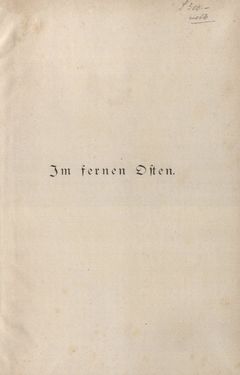 Image of the Page - (000001) - in Im fernen Osten - Reisen des Grafen Bela Szechenyi in Indien, Japan, China, Tibet und Birma in den Jahren 1877 - 1880