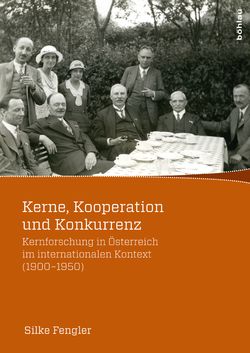 Image of the Page - Einband vorne - in Kerne, Kooperation und Konkurrenz - Kernforschung in Österreich im internationalen Kontext (1900–1950)