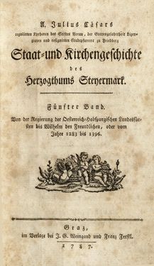 Image of the Page - (000001) - in Staat- und Kirchengeschichte des Herzogthum Steyermarks, Volume 5