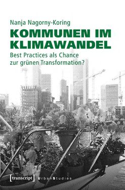 Bild der Seite - (000001) - in Kommunen im Klimawandel - Best Practices als Chance zur grünen Transformation?