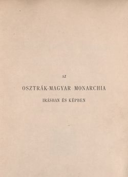 Image of the Page - I - in Az Osztrák-Magyar Monarchia írásban és képben - Magyarország I (1), Volume 5/1
