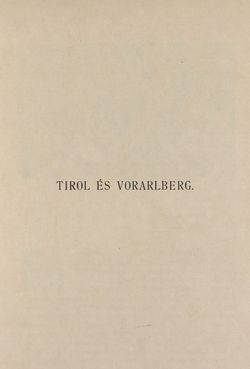 Bild der Seite - 1 - in Az Osztrák-Magyar Monarchia írásban és képben - Tirol és Vorarlberg (1), Band 13/1