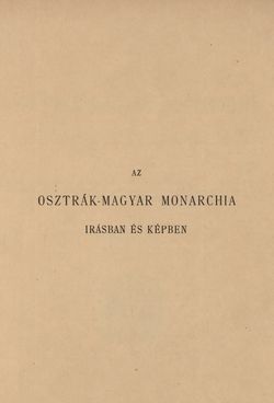 Bild der Seite - I - in Az Osztrák-Magyar Monarchia írásban és képben - Magyarország IV (1), Band 16/1