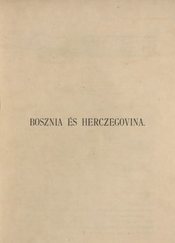 Image of the Page - 1 - in Az Osztrák-Magyar Monarchia írásban és képben - Bosznia és Hercegovina, Volume 22