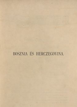 Bild der Seite - 1 - in Az Osztrák-Magyar Monarchia írásban és képben - Bosznia és Hercegovina, Band 22