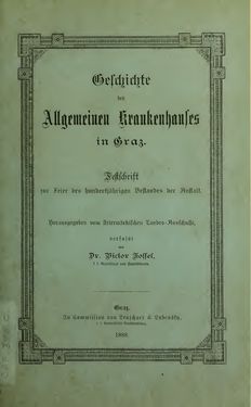 Bild der Seite - Einband vorne - in Geschichte des Allgemeinen Krankenhauses in Graz - Festschrift zur Feier des hundertjährigen Bestandes der Anstalt