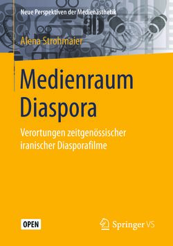 Bild der Seite - (000001) - in Medienraum Diaspora - Verortungen zeitgenössischer iranischer Diasporafilme