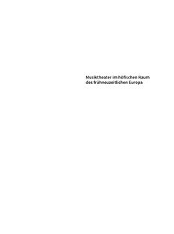 Image of the Page - (000001) - in Musiktheater im höfischen Raum des frühneuzeitlichen Europa - Hof – Oper – Architektur