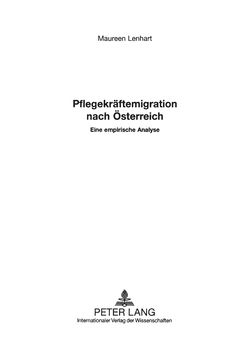 Bild der Seite - (000003) - in Pflegekräftemigration nach Österreich - Eine empirische Analyse