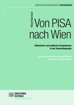 Bild der Seite - Einband vorne - in Von PISA nach Wien - Historische und politische Kompetenzen in der Unterrichtspraxis