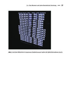 Image of the Page - 37 - in Der Zweite Weltkrieg in postsozialistischen Gedenkmuseen - Geschichtspolitik zwischen der ‚Anrufung Europas‘ und dem Fokus auf ‚unser‘ Leid