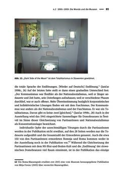 Bild der Seite - 85 - in Der Zweite Weltkrieg in postsozialistischen Gedenkmuseen - Geschichtspolitik zwischen der ‚Anrufung Europas‘ und dem Fokus auf ‚unser‘ Leid