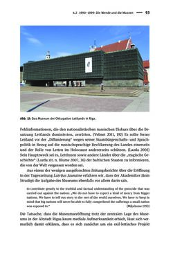 Bild der Seite - 93 - in Der Zweite Weltkrieg in postsozialistischen Gedenkmuseen - Geschichtspolitik zwischen der ‚Anrufung Europas‘ und dem Fokus auf ‚unser‘ Leid