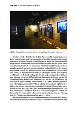 Bild der Seite - 128 - in Der Zweite Weltkrieg in postsozialistischen Gedenkmuseen - Geschichtspolitik zwischen der ‚Anrufung Europas‘ und dem Fokus auf ‚unser‘ Leid