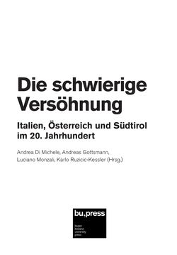 Bild der Seite - (000005) - in Die schwierige Versöhnung - Italien, Österreich und Südtirol im 20. Jahrhundert