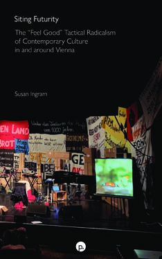 Bild der Seite - (000001) - in Siting Futurity - The “Feel Good” Tactical Radicalism of Contemporary Culture in and around Vienna