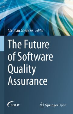 Bild der Seite - (000001) - in The Future of Software Quality Assurance