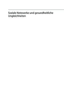 Image of the Page - (000003) - in Soziale Netzwerke und gesundheitliche Ungleichheiten - Eine neue Perspektive für die Forschung