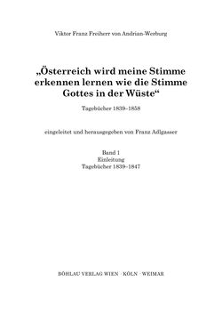 Bild der Seite - (000003) - in „Österreich wird meine Stimme erkennen lernen wie die Stimme Gottes in der Wüste“ - Tagebücher 1839–1858, Band I