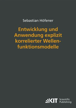 Bild der Seite - (000001) - in Entwicklung und Anwendung explizit korrelierter Wellenfunktionsmodelle