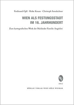 Image of the Page - (000003) - in Wien als Festungsstadt im 16.Jahrhundert - Zum kartografischen Werk der Mailänder Familie Angielini